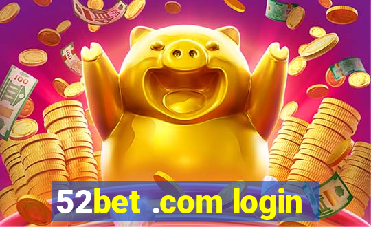 52bet .com login